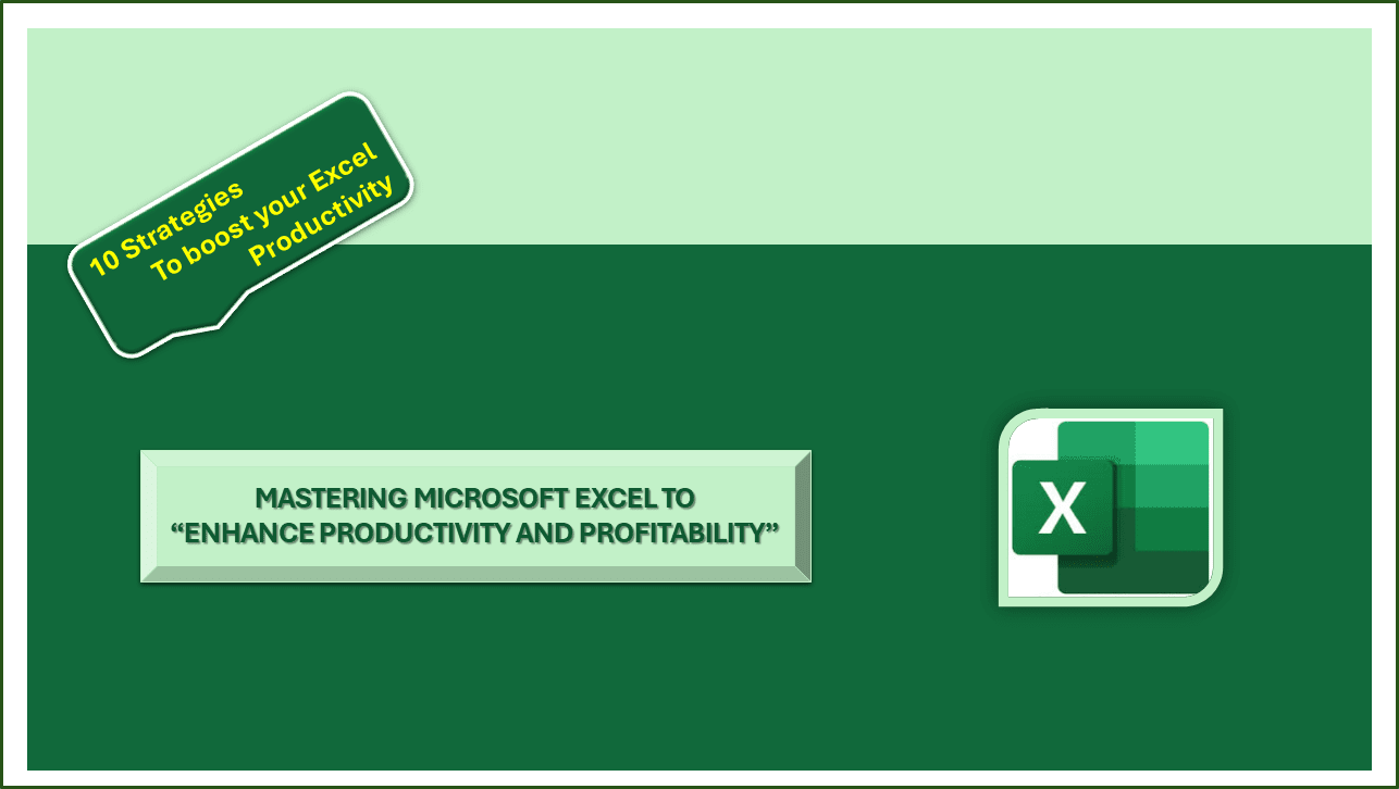 Mastering Microsoft Excel to Enhance Productivity and Profitability