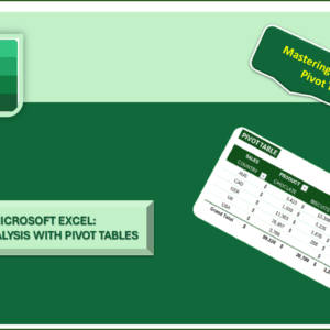 Microsoft Excel: Data Analysis with Excel Pivot Tables